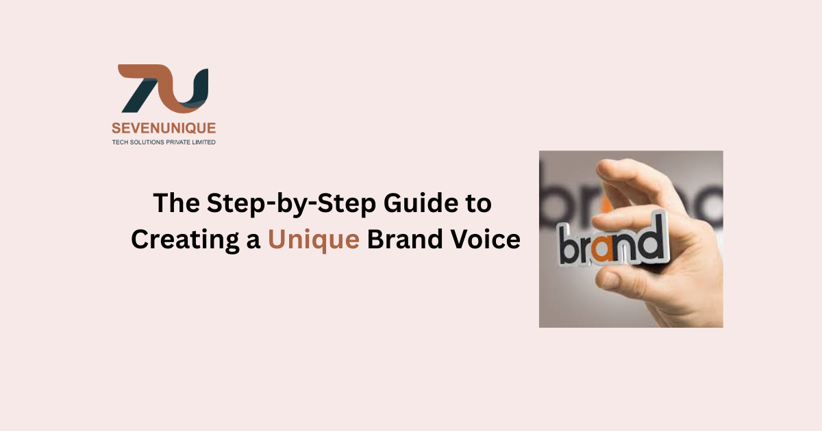 The Step-by-Step Guide to Creating a Unique Brand Voice
